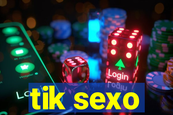 tik sexo